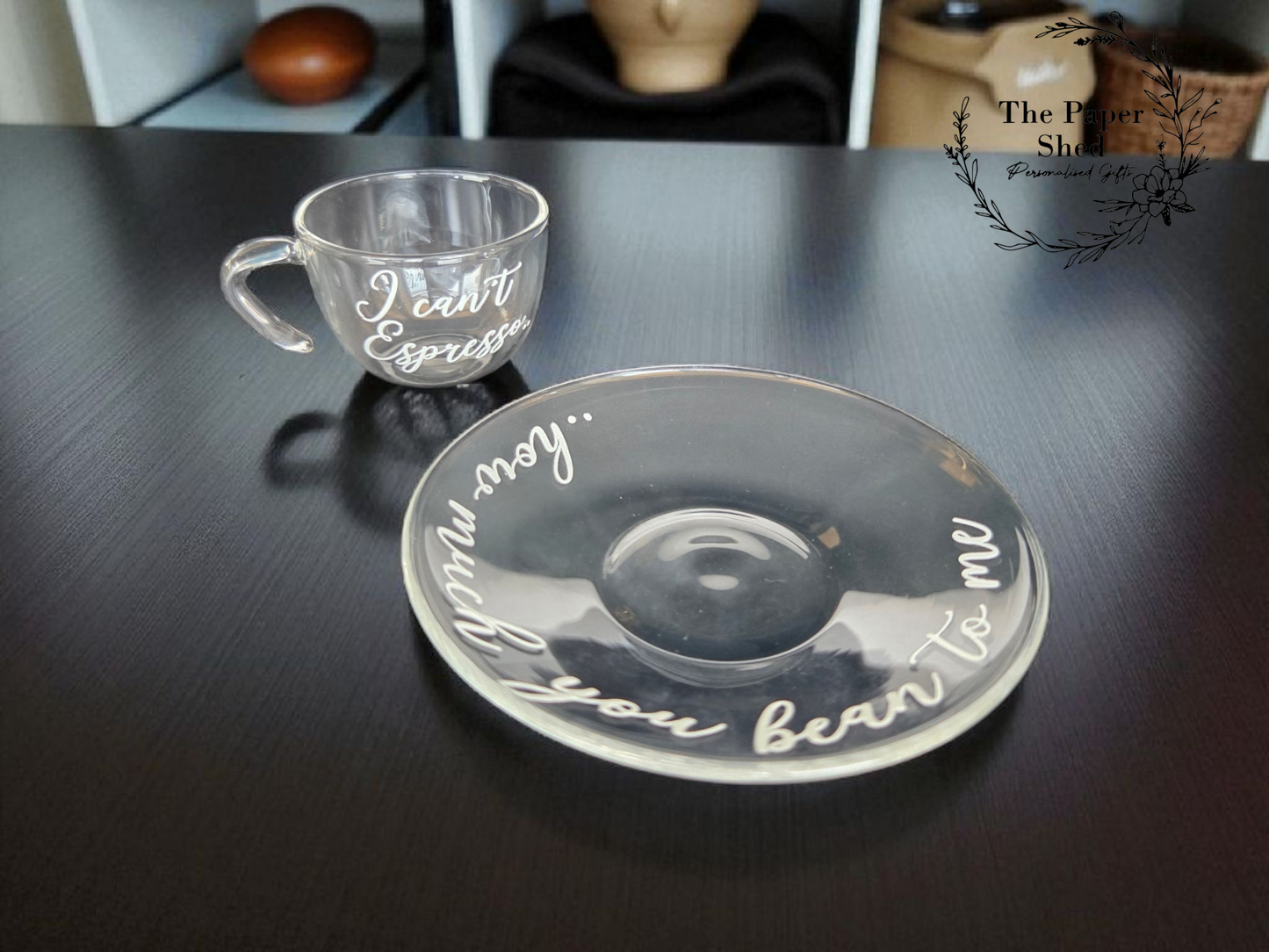 Espresso shot Glasses and saucers Set of 2 'I can't espresso...how much you bean to me'